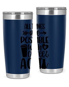 All Things Are Possible Style 74#- cat- Tumbler