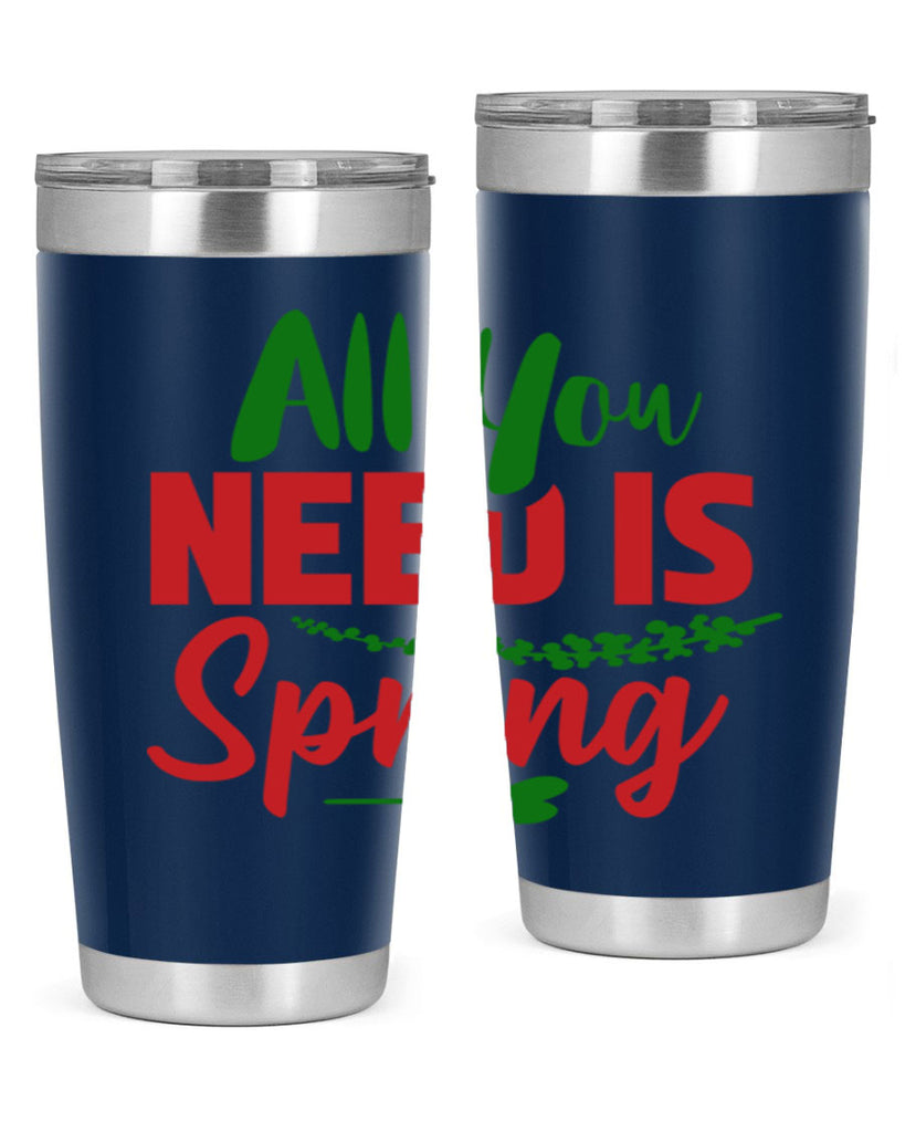All You Need is Spring 17#- spring- Tumbler