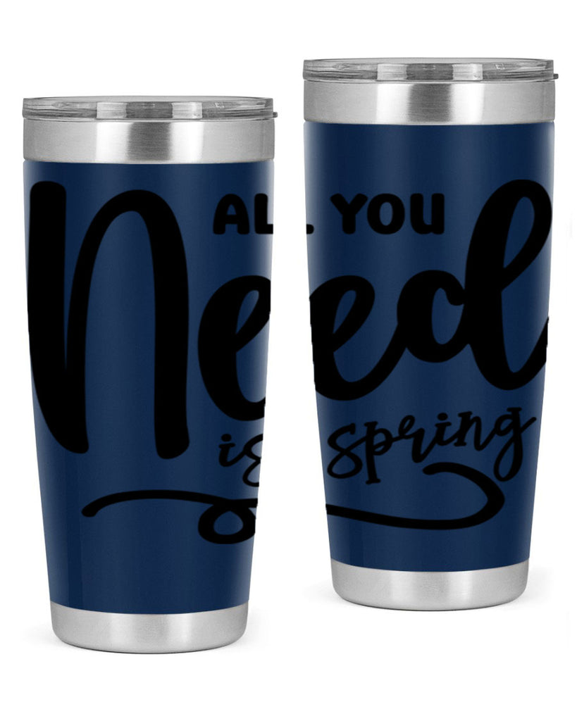 All You Need is Spring16#- spring- Tumbler