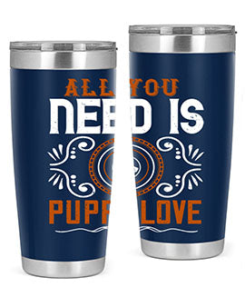 All you need is puppy love Style 155#- dog- Tumbler