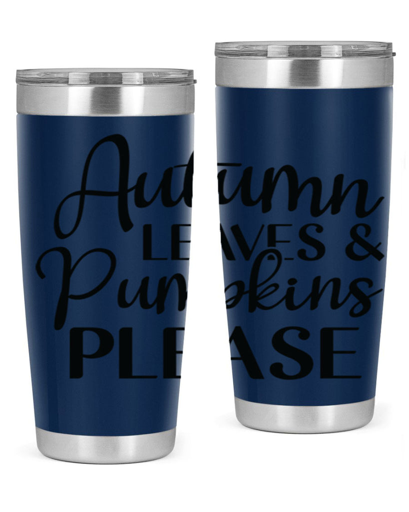 Autumn Leaves And Pumpkins Please 28#- fall- Tumbler