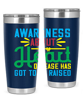 Awareness about heart disease has got to be raised Style 28#- self awareness- Tumbler