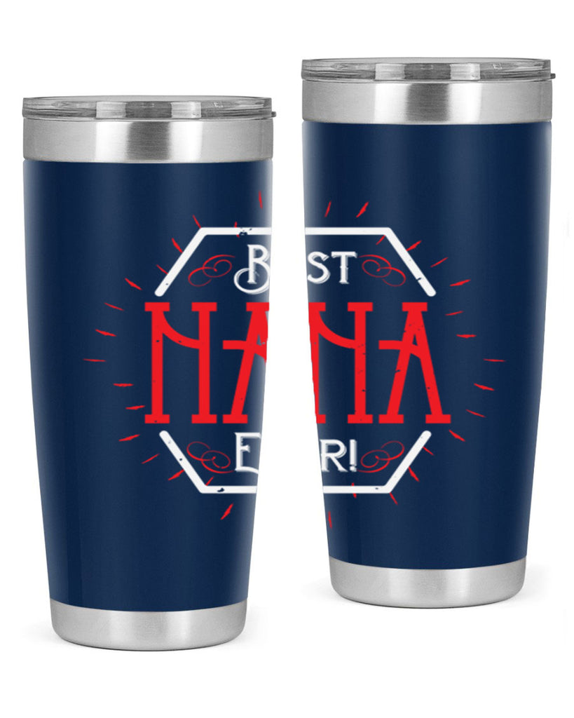 BEST NANA EVER 36#- grandma - nana- Tumbler