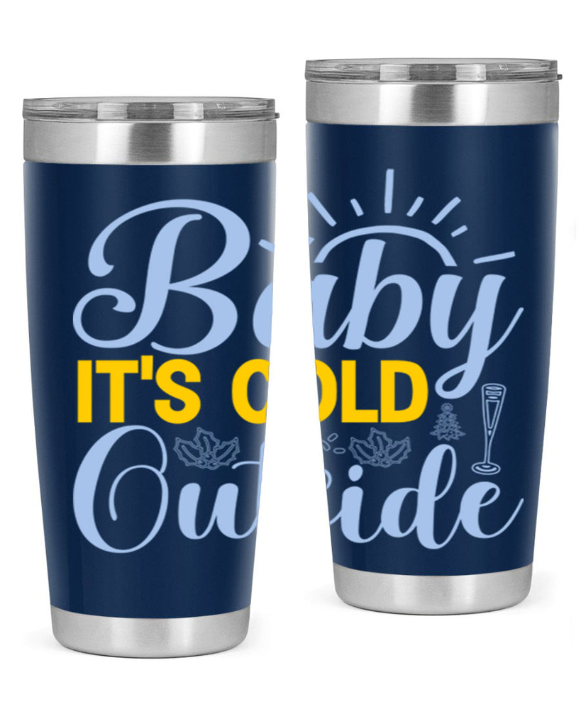 Baby its Cold Outside19#- winter- Tumbler