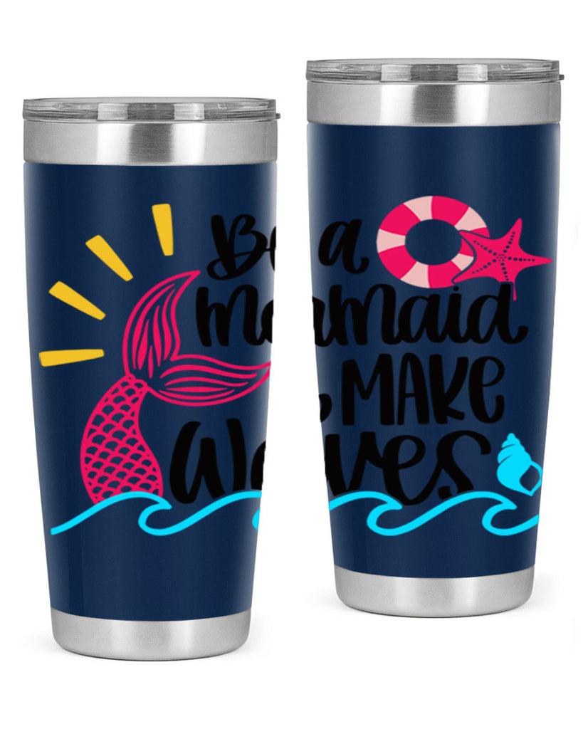 Be A Mermaid Make Waves Style 53#- summer- Tumbler