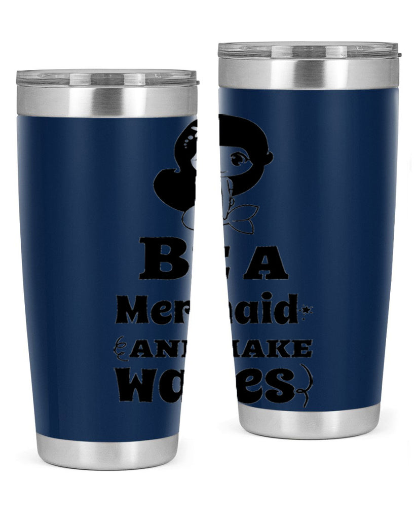 Be a Mermaid and make 52#- mermaid- Tumbler