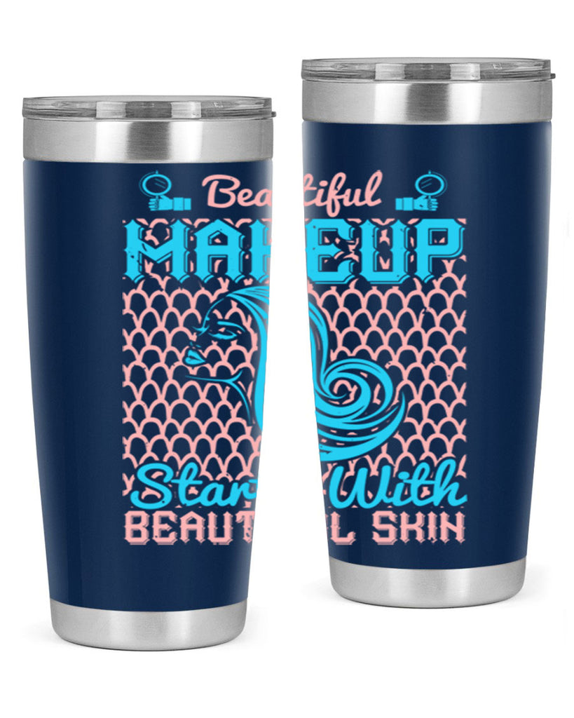 Beautiful makeup starts with beautiful skin Style 172#- make up- Tumbler