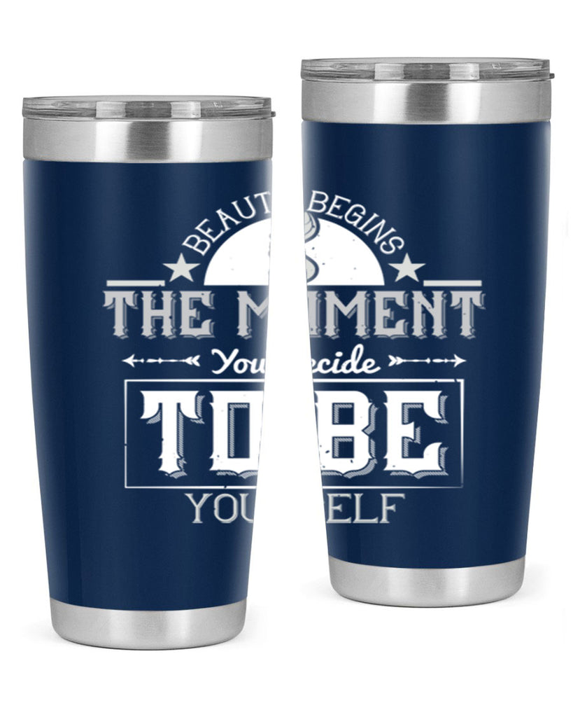 Beauty begins the moment you decide to be yourself Style 170#- make up- Tumbler