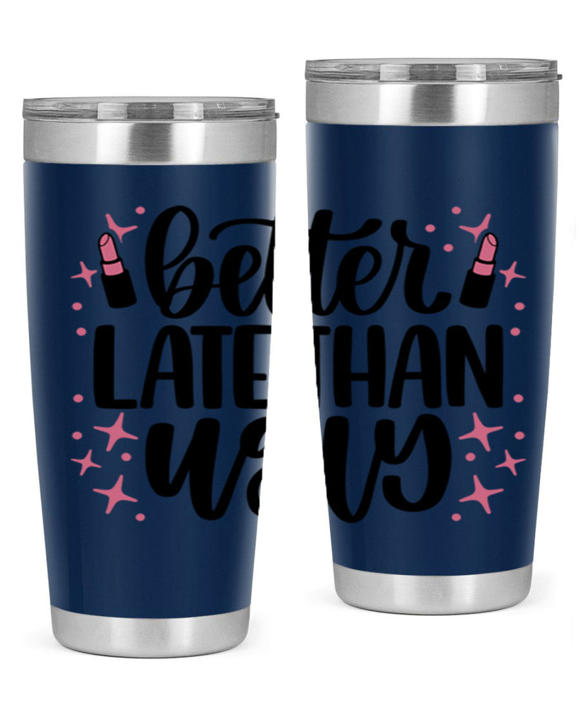 Better Late Than Ugly Style 133#- make up- Tumbler