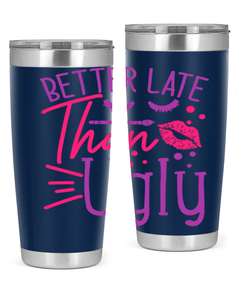 Better Late Than Ugly Style 248#- make up- Tumbler