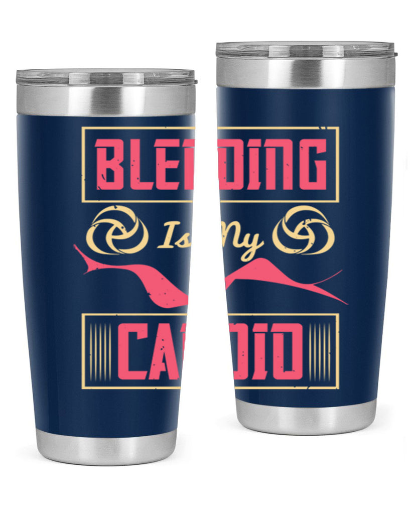 Blending is my cardio Style 167#- make up- Tumbler