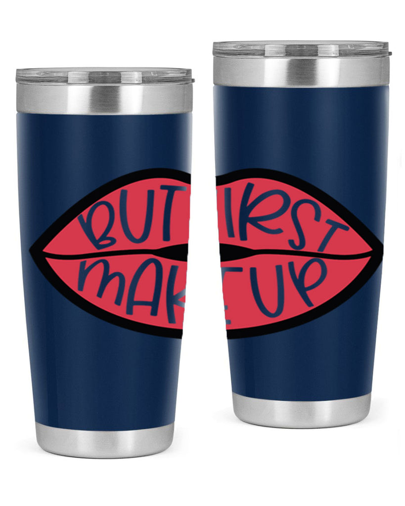 But First Makeup Style 116#- make up- Tumbler