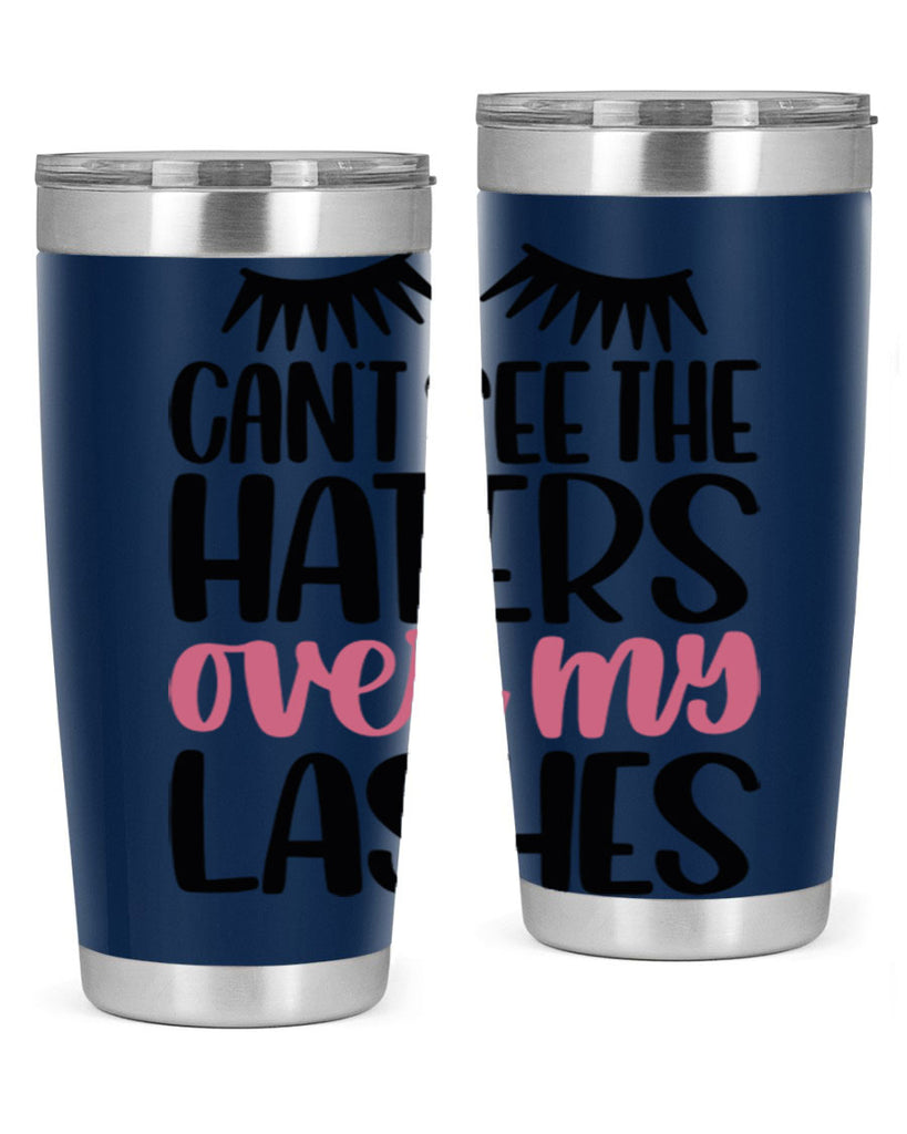 Can∩t See The Haters Over My Lashes Style 112#- make up- Tumbler