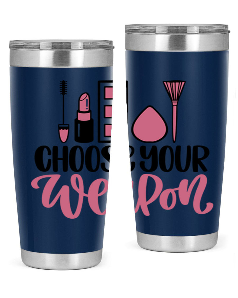 Choose Your Weapon Style 111#- make up- Tumbler