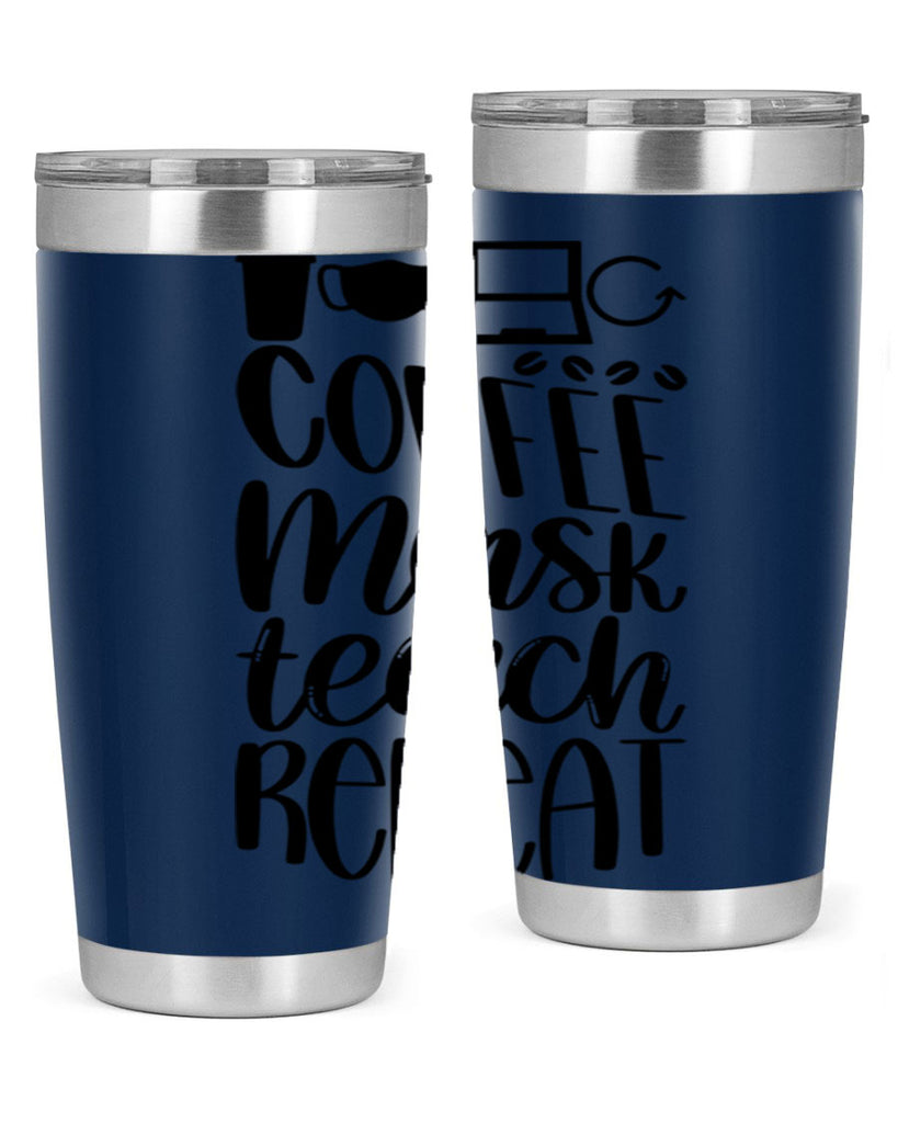 Coffee Mask Teach Repeat Style 84#- teacher- tumbler
