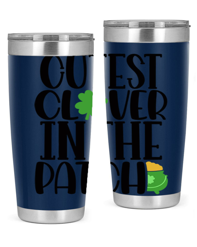 Cutest Clover In The Patch Style 102#- St Patricks Day- Tumbler
