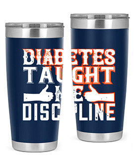 Diabetes taught me discipline Style 45#- diabetes- Tumbler