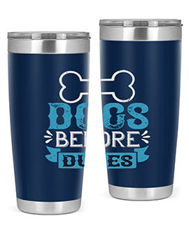 Dogs Before Dudes Style 215#- dog- Tumbler