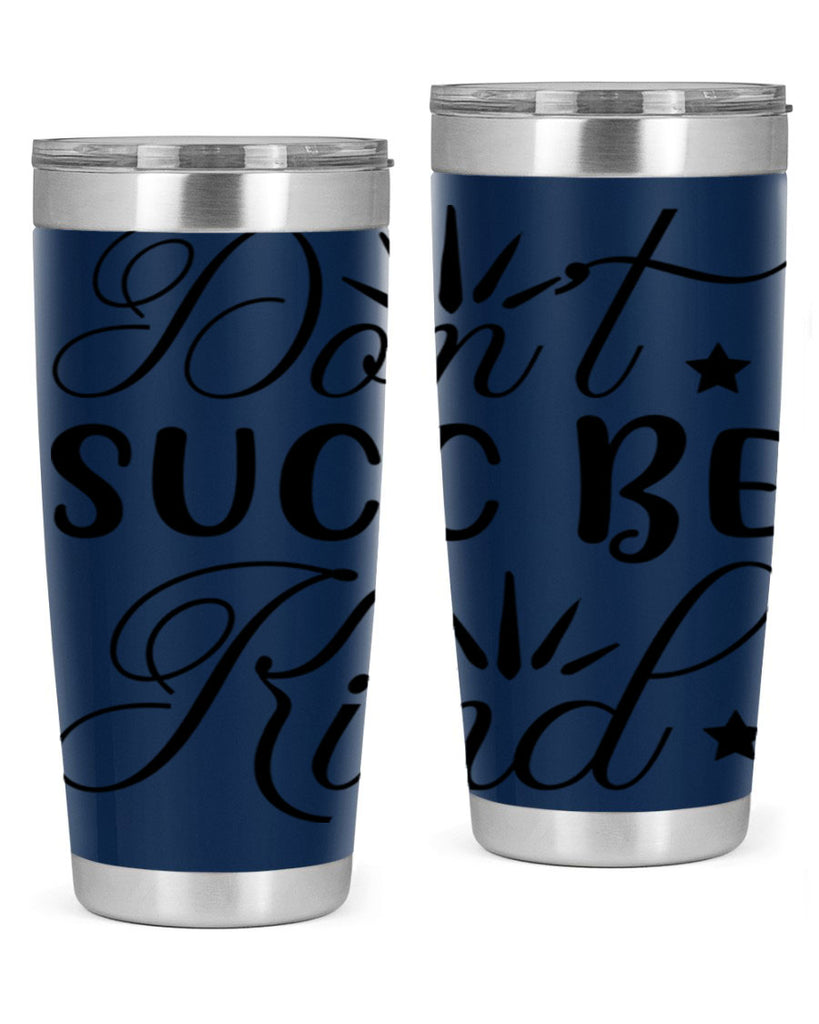 Dont Succ Be Kind 95#- winter- Tumbler