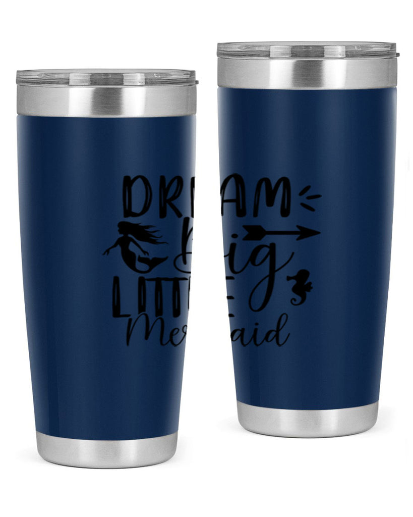 Dream Big Little Mermaid 120#- mermaid- Tumbler