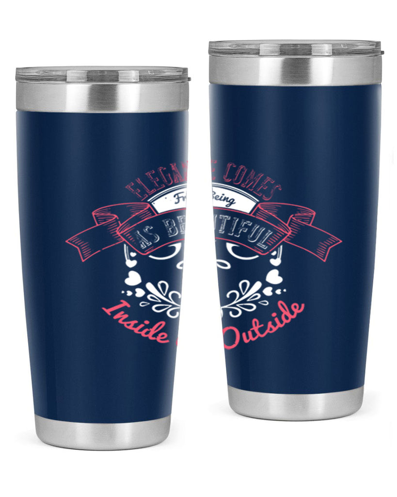 Elegance comes from being as beautiful inside as outside Style 213#- make up- Tumbler