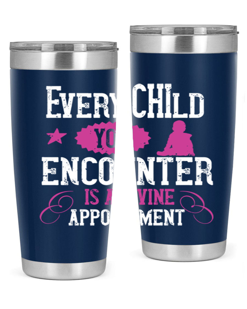 Every child you encounter is a divine appointment Style 38#- baby- Tumbler