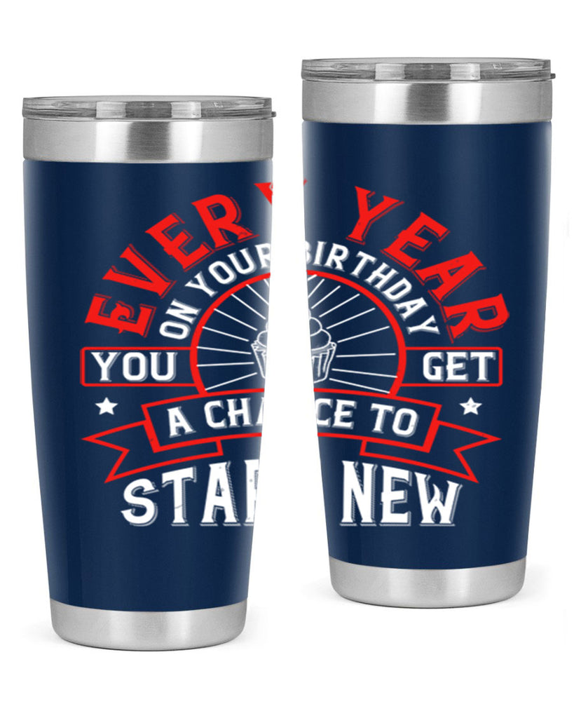 Every year on your birthday you get a chance to start new Style 86#- birthday- tumbler