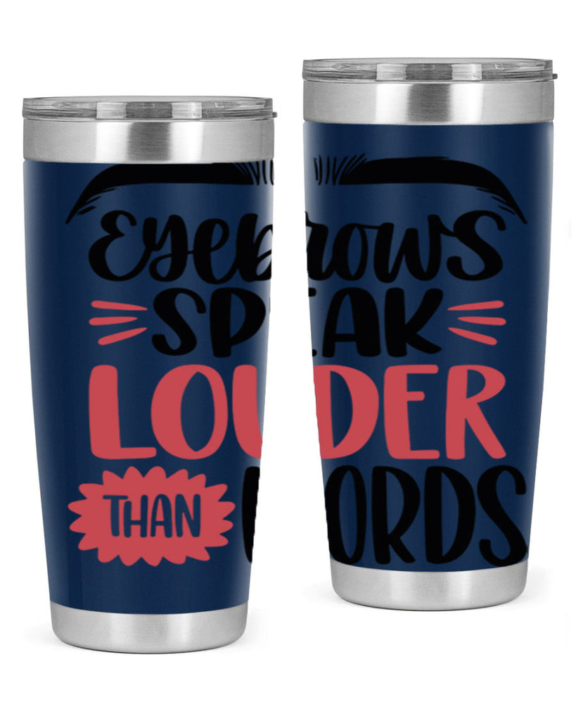Eyebrows Speak Louder Than Words Style 103#- make up- Tumbler