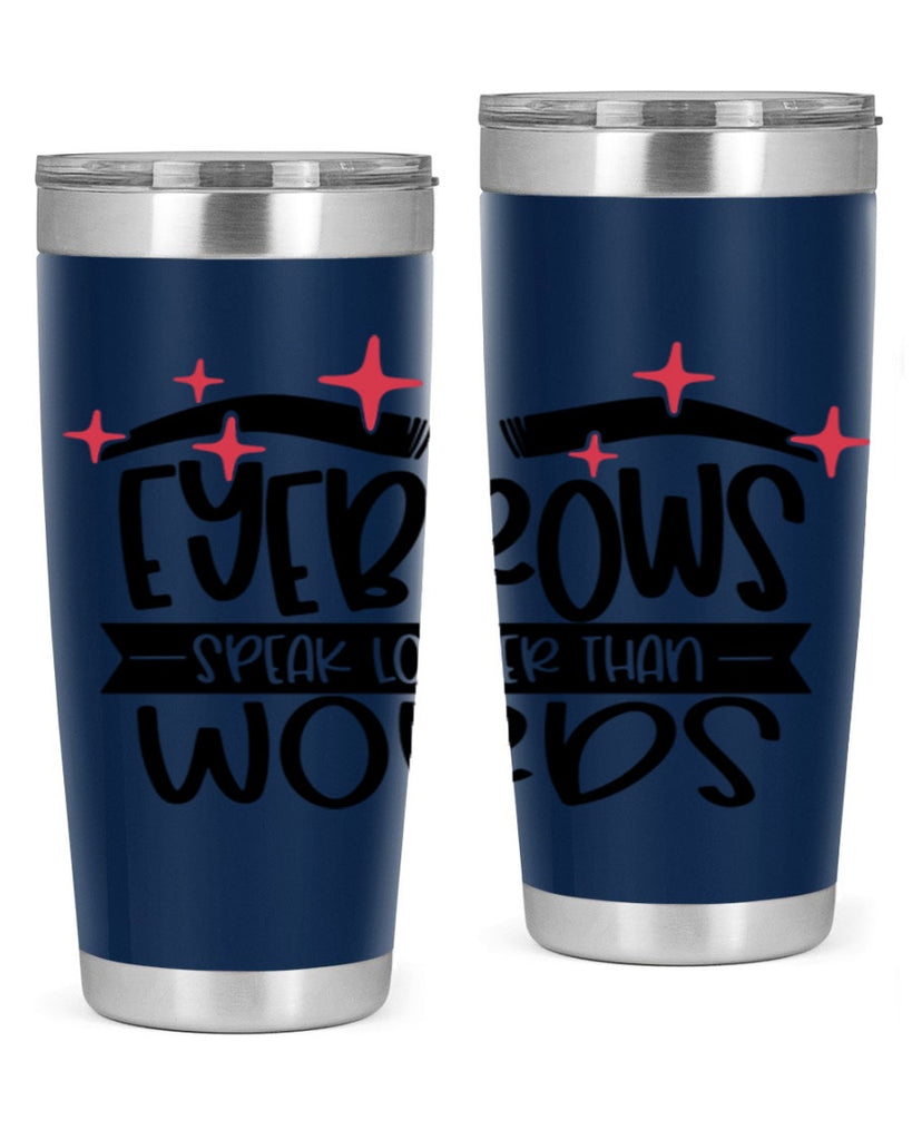 Eyebrows Speak Louder Than Words Style 104#- make up- Tumbler