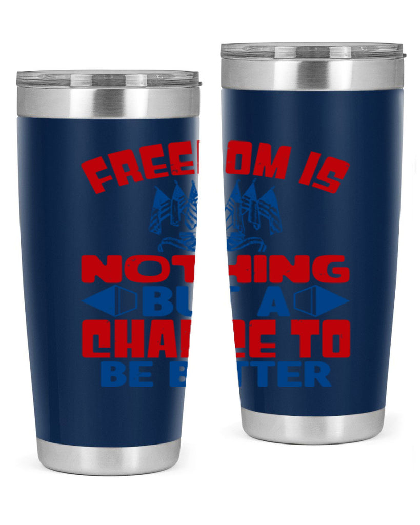 Freedom is nothing Style 6#- Fourt Of July- Tumbler