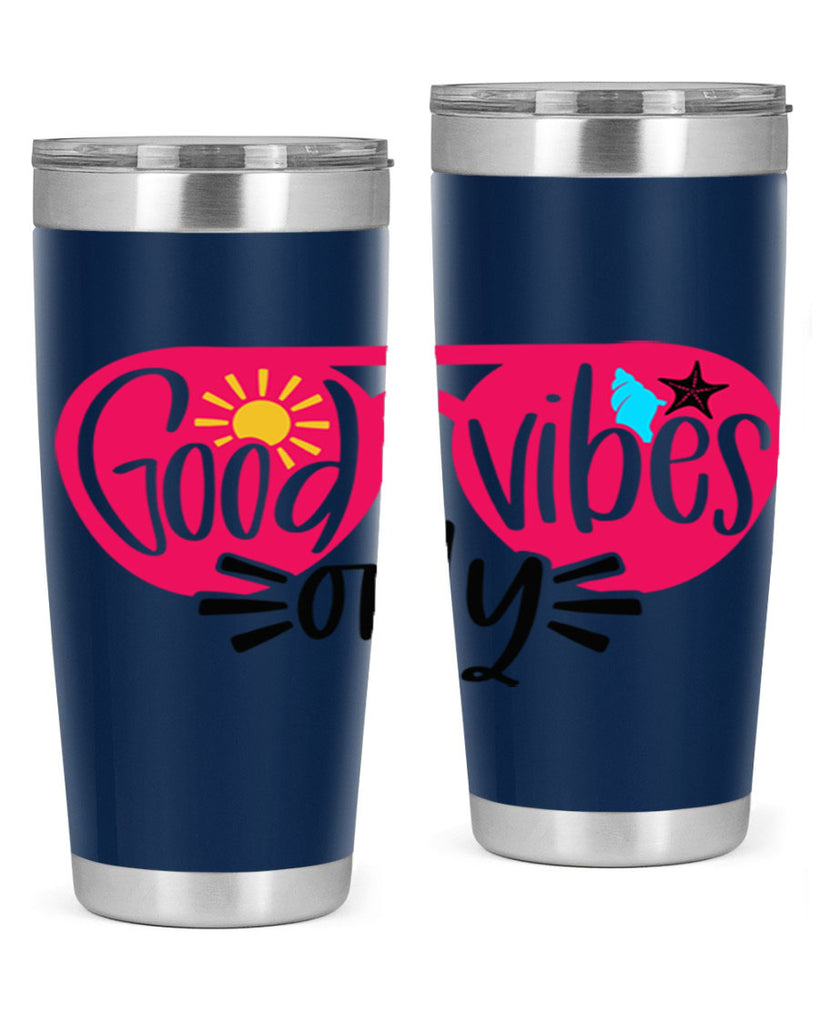 Good Vibes Only Style 42#- summer- Tumbler