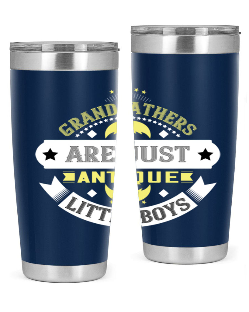 Grandfathers are just antique little boys 123#- grandpa - papa- Tumbler