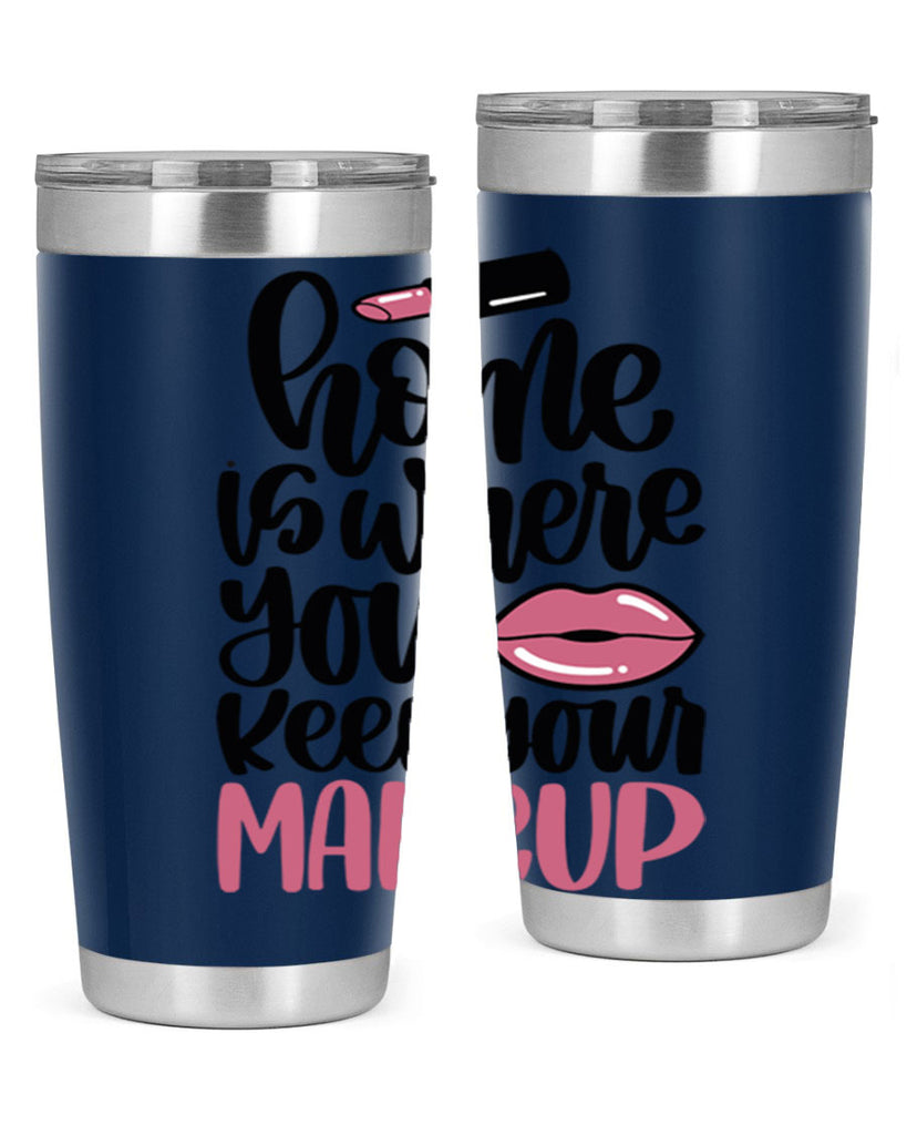 Home Is Where You Keep Your Makeup Style 87#- make up- Tumbler