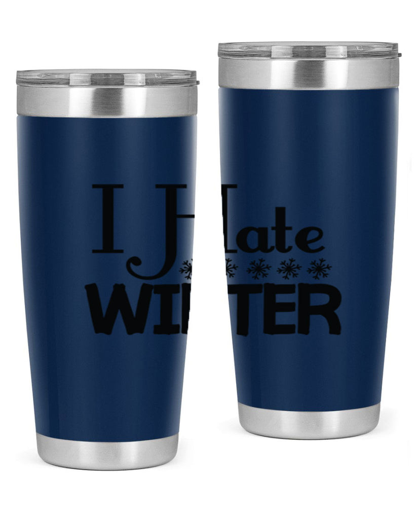 I Hate Winter 223#- winter- Tumbler