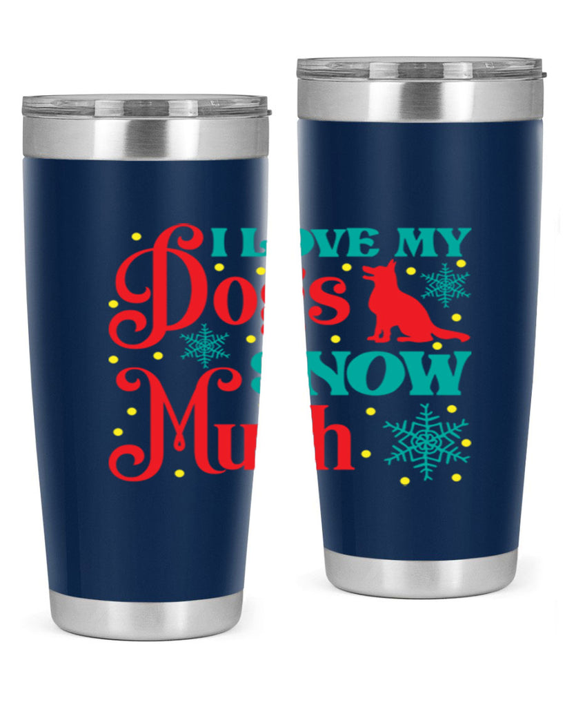 I Love My Dogs Snow 242#- winter- Tumbler