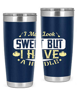I May Look Sweet But I Have A Needle Style 31#- diabetes- Tumbler