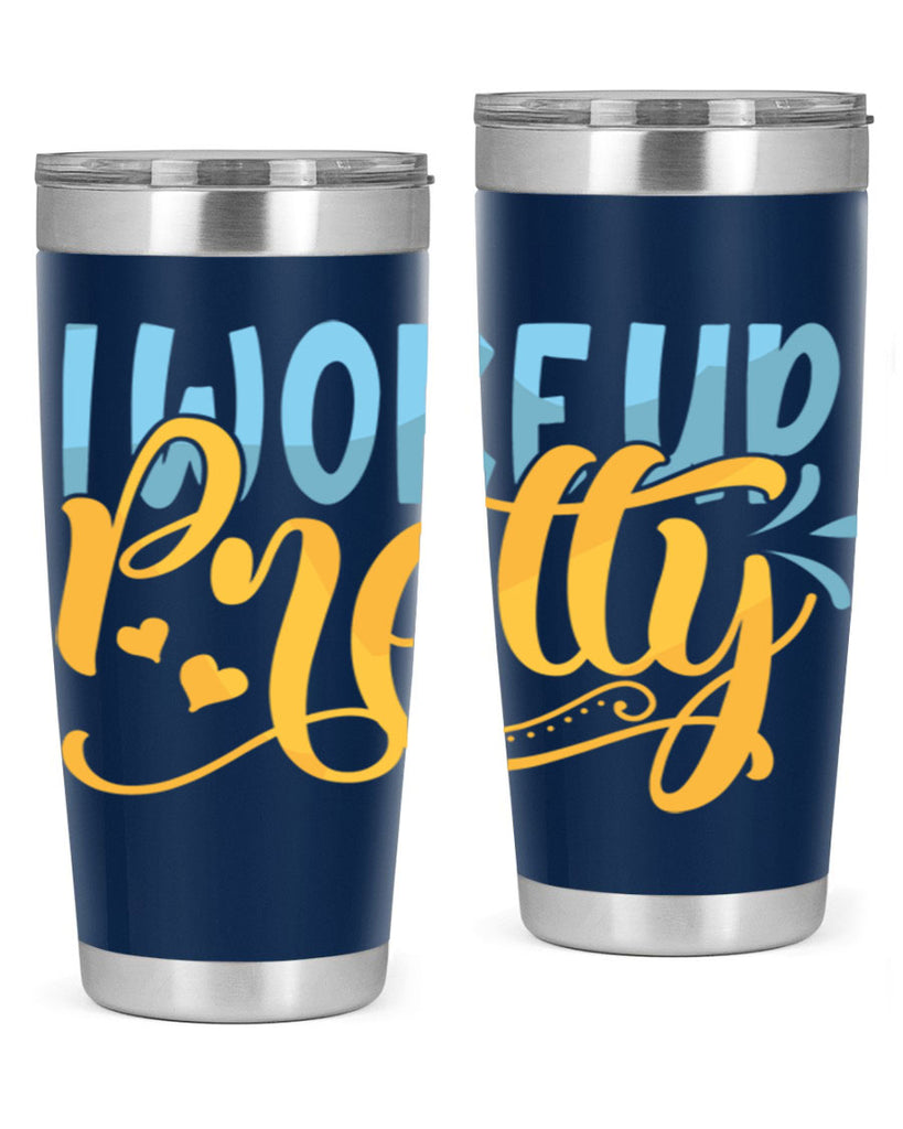 I Woke Up Pretty Style 245#- baby- tumbler