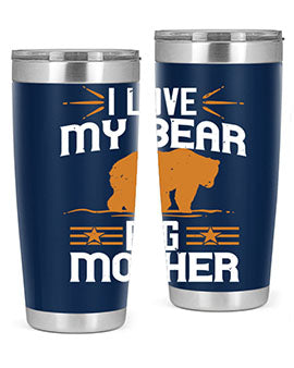 I love my big mother  bear 57#- Bears- Tumbler