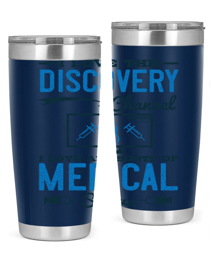 I love the Discovery Channel I love all sorts of medical shows Style 44#- medical- tumbler