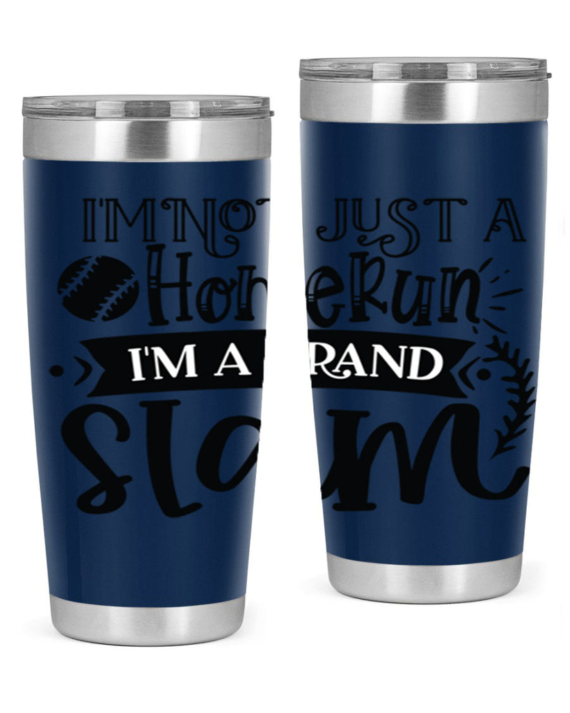 Im not Just a Homerun im a grand slam 2071#- baseball- Tumbler