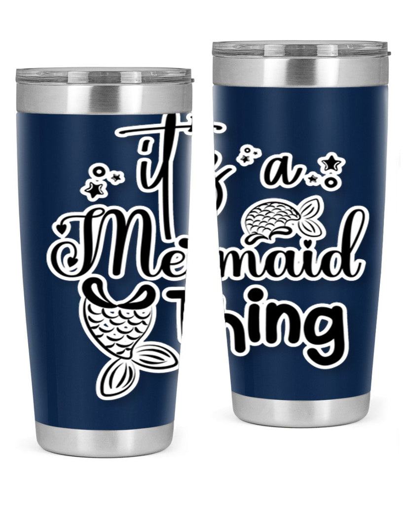 Its A Mermaid Thing 285#- mermaid- Tumbler