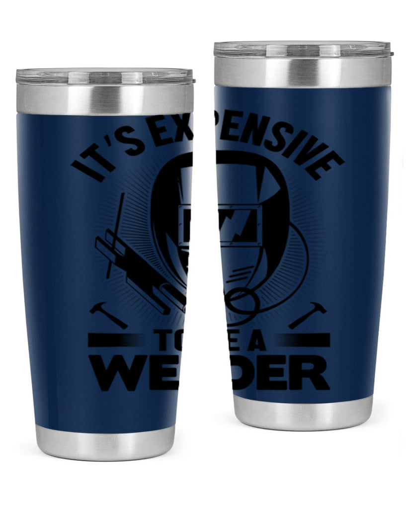 Its expensive Style 8#- welder- tumbler