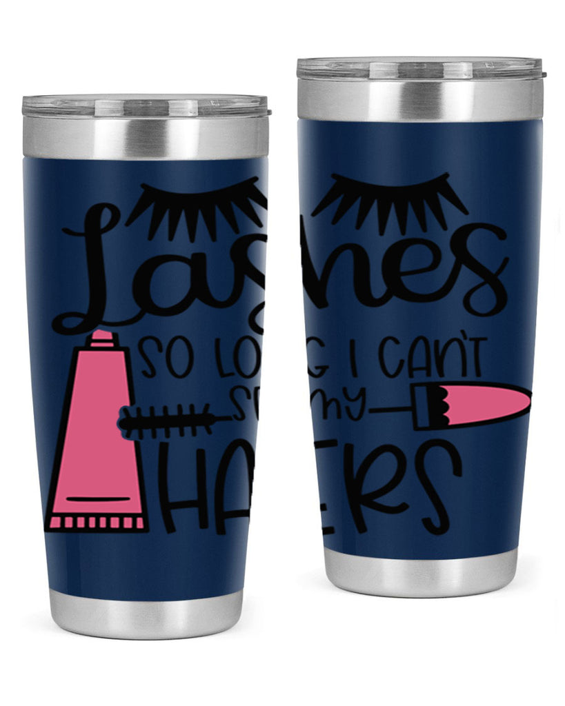 Lashes So Long I Cant See My Haters Style 65#- make up- Tumbler