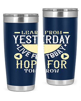 Learn from Yesterday Live for Today Hope for Tomorrow Style 22#- diabetes- Tumbler