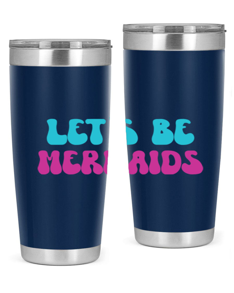 Lets Be Mermaids 289#- mermaid- Tumbler