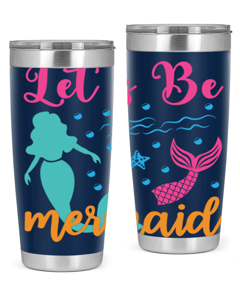 Lets Be Mermaids Design 301#- mermaid- Tumbler