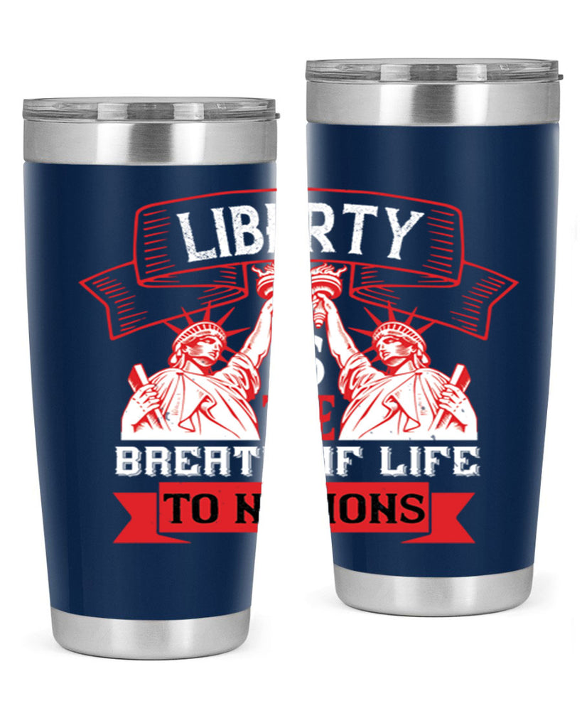 Liberty is the breath of life to nations Style 129#- Fourt Of July- Tumbler