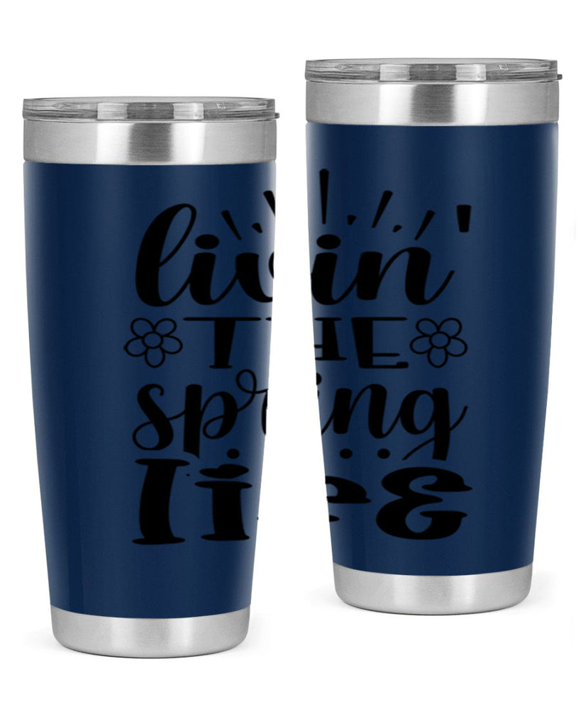 Livin the spring life  319#- spring- Tumbler