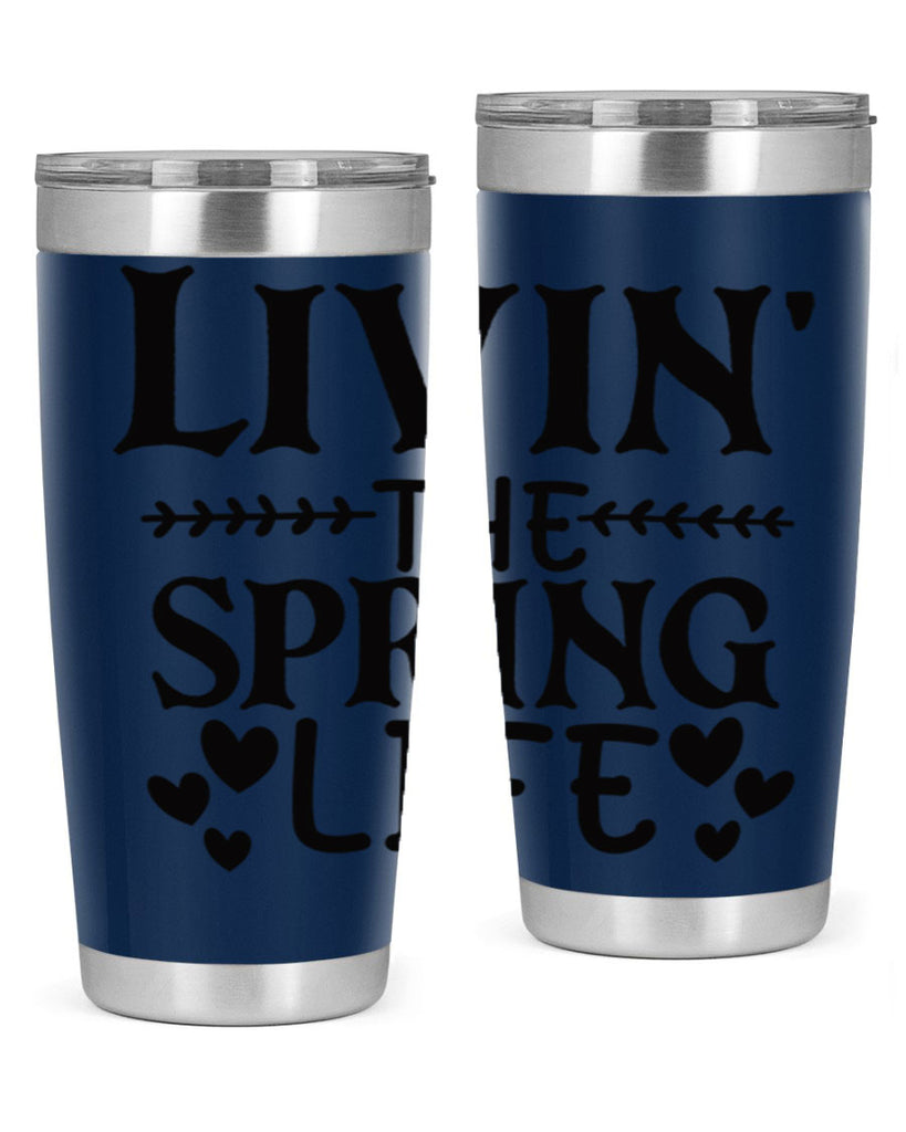 Livin' the spring life 5#- spring- Tumbler