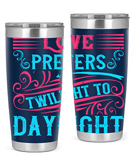 Love prefers twilight to daylight Style 30#- dog- Tumbler